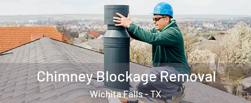 Chimney Blockage Removal Wichita Falls - TX