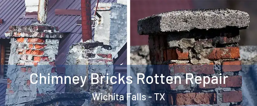  Chimney Bricks Rotten Repair Wichita Falls - TX