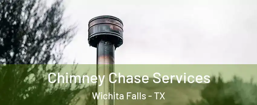  Chimney Chase Services Wichita Falls - TX