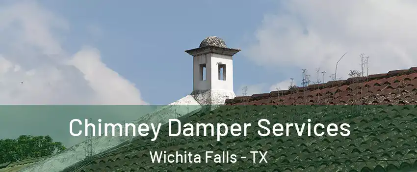  Chimney Damper Services Wichita Falls - TX