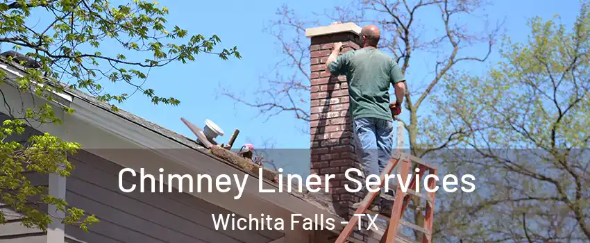  Chimney Liner Services Wichita Falls - TX