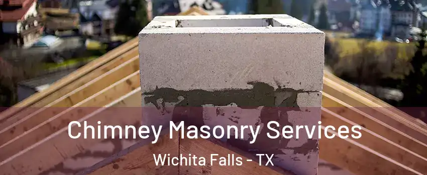  Chimney Masonry Services Wichita Falls - TX