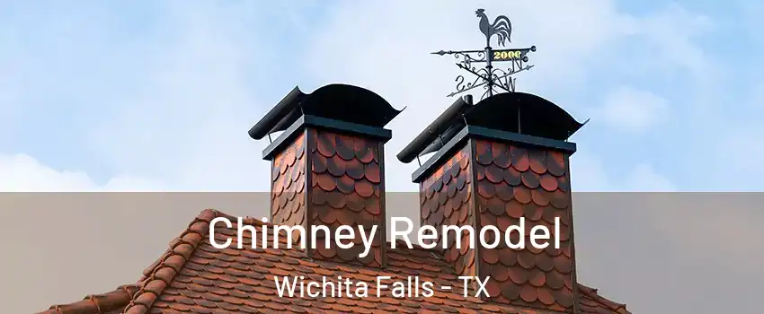  Chimney Remodel Wichita Falls - TX