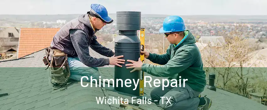 Chimney Repair Wichita Falls - TX