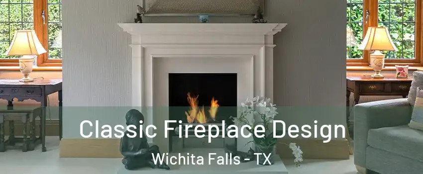  Classic Fireplace Design Wichita Falls - TX