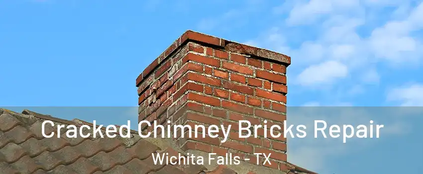  Cracked Chimney Bricks Repair Wichita Falls - TX