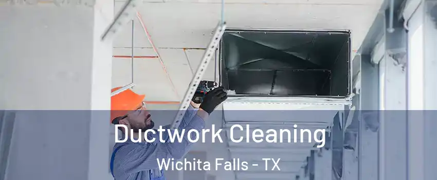  Ductwork Cleaning Wichita Falls - TX