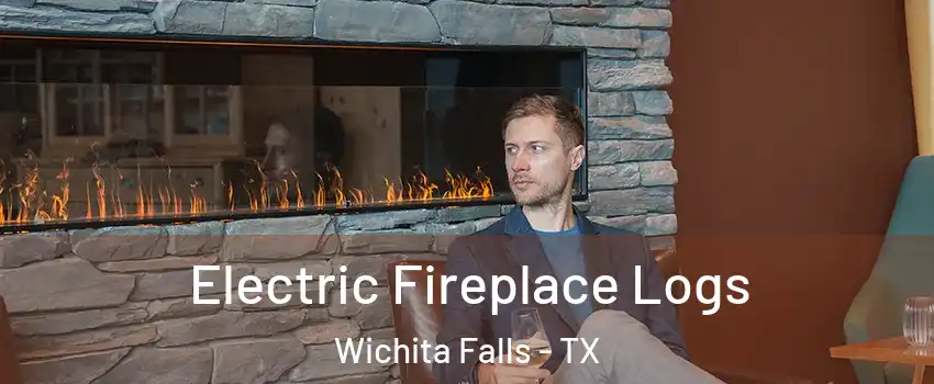  Electric Fireplace Logs Wichita Falls - TX
