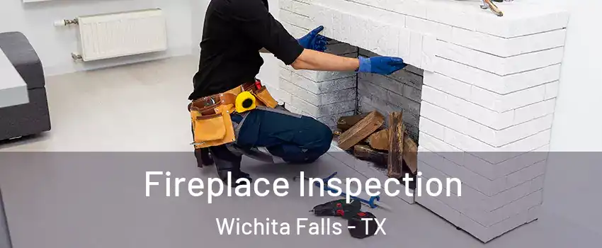  Fireplace Inspection Wichita Falls - TX
