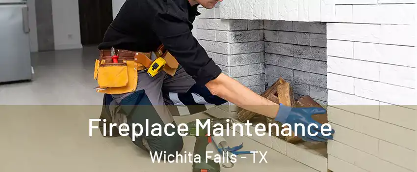  Fireplace Maintenance Wichita Falls - TX