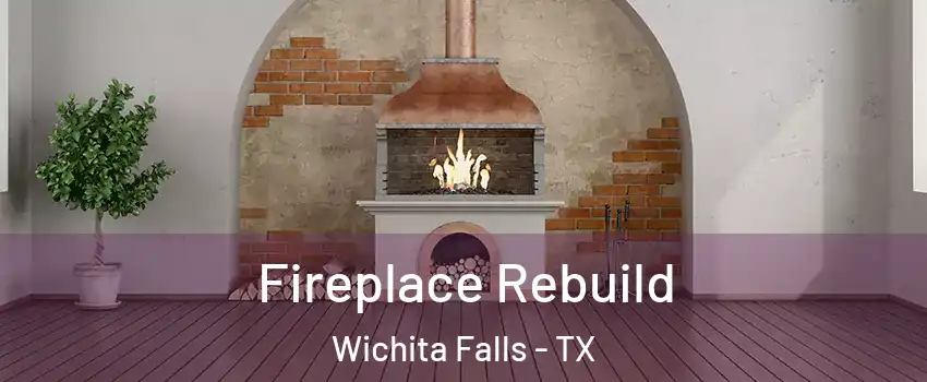  Fireplace Rebuild Wichita Falls - TX