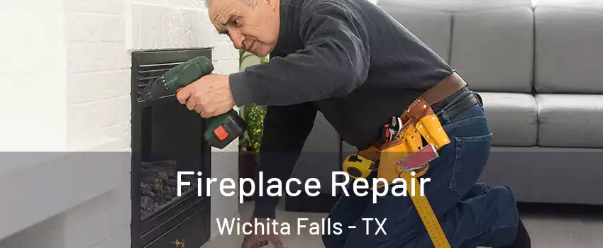  Fireplace Repair Wichita Falls - TX
