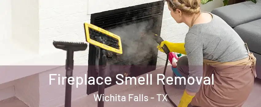  Fireplace Smell Removal Wichita Falls - TX