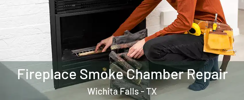  Fireplace Smoke Chamber Repair Wichita Falls - TX