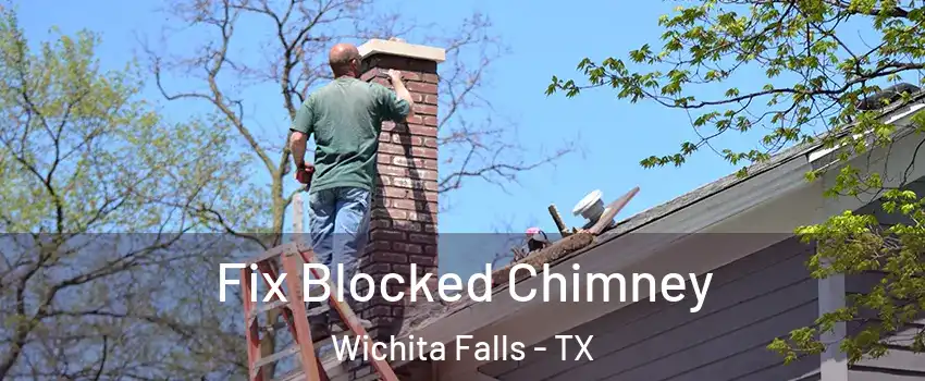  Fix Blocked Chimney Wichita Falls - TX
