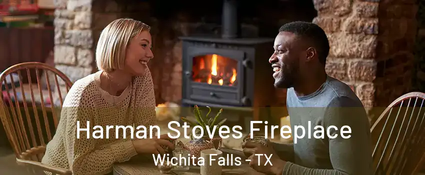  Harman Stoves Fireplace Wichita Falls - TX