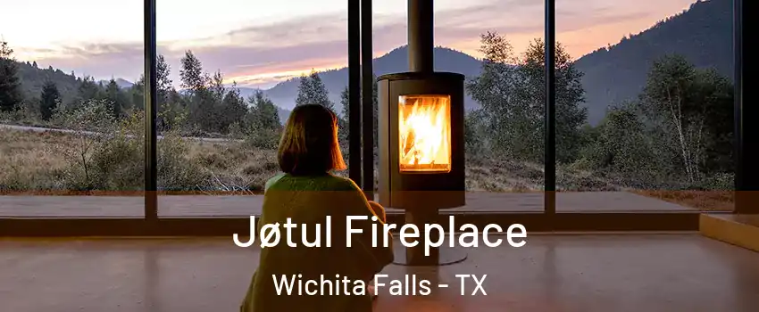  Jøtul Fireplace Wichita Falls - TX