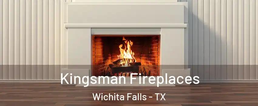 Kingsman Fireplaces Wichita Falls - TX