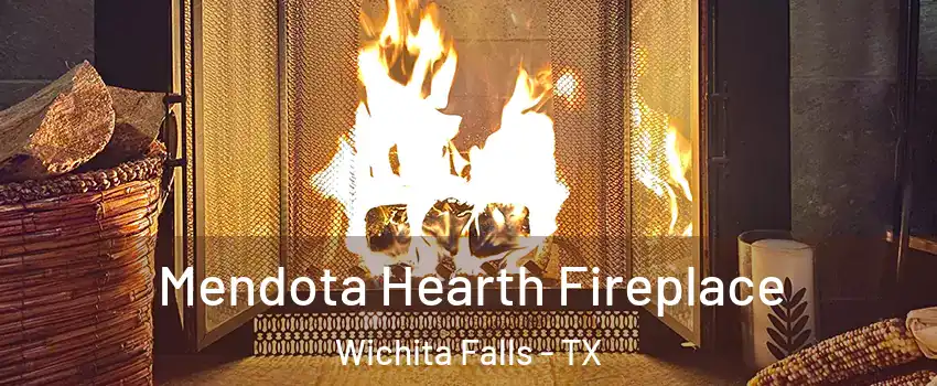 Mendota Hearth Fireplace Wichita Falls - TX