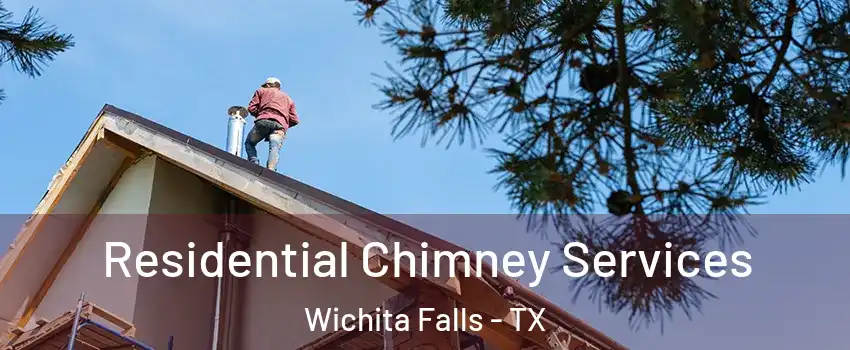  Residential Chimney Services Wichita Falls - TX