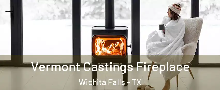  Vermont Castings Fireplace Wichita Falls - TX